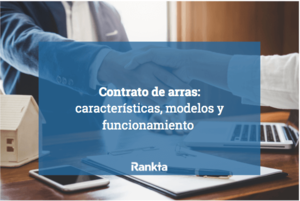 Contrato de arras: características, modelos y funcionamiento 