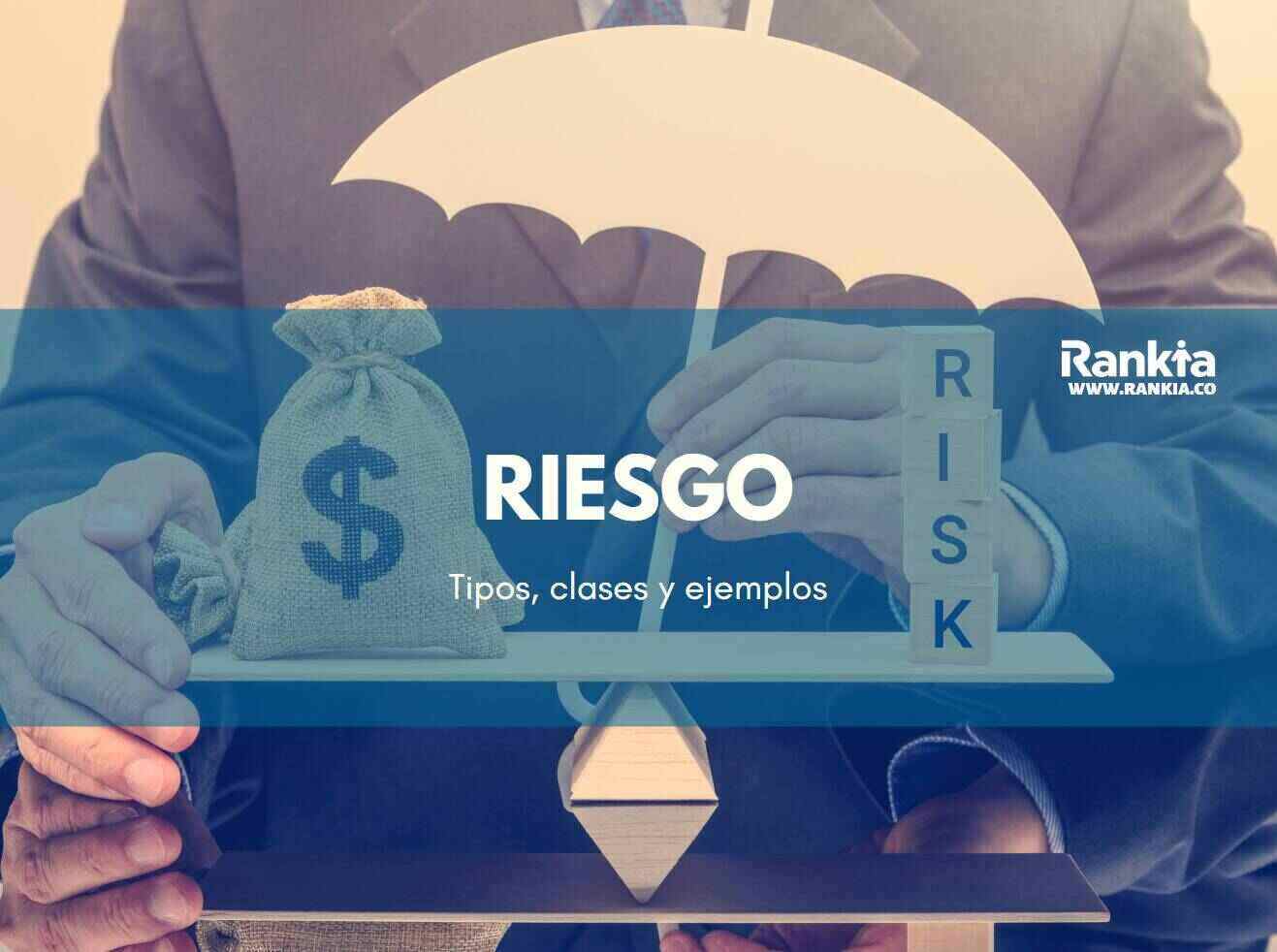 Riesgo: tipos, clases y ejemplos