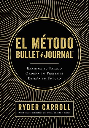 Comentario del libro: El método Bullet Journal