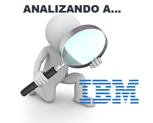 Analizando a... IBM (IBM) Analizando a... IBM (IBM)