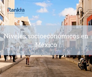 Niveles socioeconómicos en México