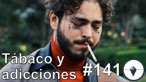 #141 - Tabaco y adicciones