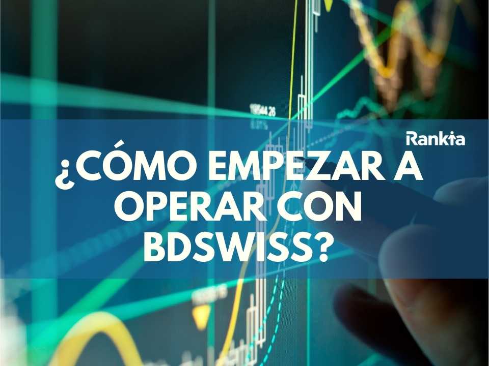 ¿Cómo empezar a operar con BDSwiss?