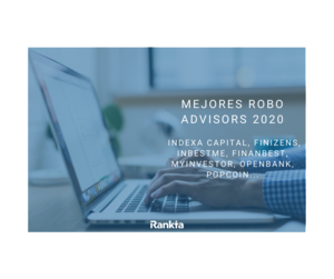 Mejores Robo Advisors en España: Indexa Capital, Finizens, inbestMe, Finanbest, MyInvestor, Openbank, Popcoin (Oct 2020) Mejores Robo Advisors en España: Indexa Capital, Finizens, inbestMe, Finanbest, MyInvestor, Openbank, Popcoin (Oct 2020)