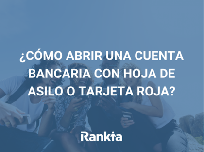 Cómo abrir cuenta bancaria con hoja de asilo o tarjeta roja Cómo abrir cuenta bancaria con hoja de asilo o tarjeta roja