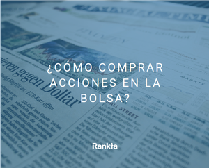 ¿Cómo comprar acciones de una empresa en bolsa? | Guía para principiantes