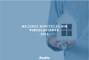Mejores hipotecas sin vinculaciones de marzo 2026