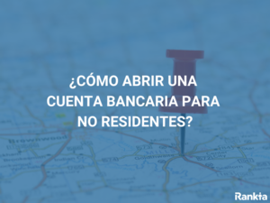 Mejores bancos para no residentes en España en 2025