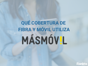 Cobertura de MásMóvil: ¿qué red de cobertura utiliza MásMóvil?