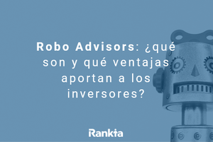 Roboadvisor: ¿Qué son y cómo invertir en ellos?