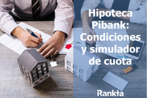 La Hipoteca Pibank baja sus tipos y elimina vinculaciones