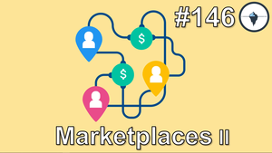 #146 - Marketplaces II