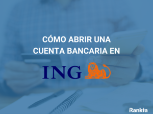 Cómo abrir una cuenta bancaria en ING
