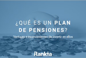 ¿Qué es un plan de pensiones?