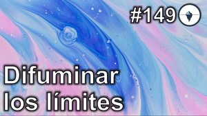 #149 - Difuminar los límites