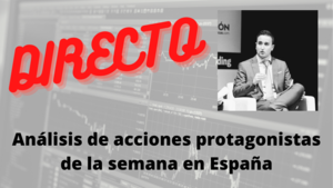🔴DIRECTO Análisis TÉCNICO de las ACCIONES protagonistas de la semana en España