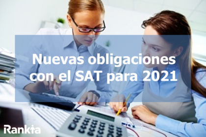Nuevas obligaciones con el SAT para 2021