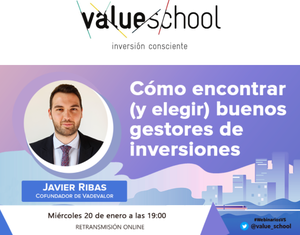 Cómo encontrar (y elegir) buenos gestores de inversiones, webinario gratuito en Value School.