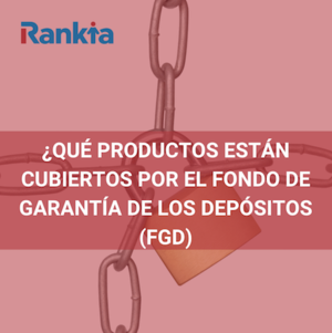 ¿Qué productos están cubiertos por el Fondo de Garantía de Depósitos?