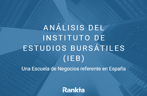 Análisis Instituto de Estudios Bursátiles (IEB): una Escuela de Negocios referente en España