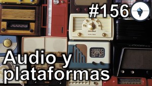 #156 - Audio y plataformas