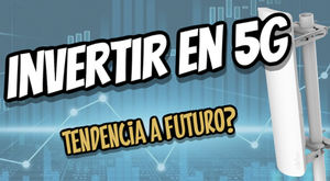 Invertir en Tecnología 5G | ¿Qué es? | Ideas de empresas