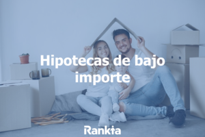 Hipotecas de bajo importe: ¿son fáciles de encontrar?