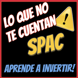 ¿Qué son las SPAC? | ¡NO INVIERTAS sin antes ver esto! ¿Qué son las SPAC? | ¡NO INVIERTAS sin antes ver esto!