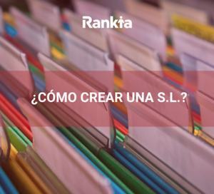 ¿Cómo crear una Sociedad Limitada? Guía completa