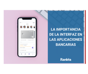 Experiencia de usuario (UX) en aplicaciones bancarias: Aspectos más importantes