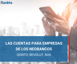 Neobancos para empresas: ¿Cuál elegir en 2025?