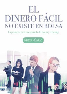Comentario del libro: El dinero fácil no existe en bolsa