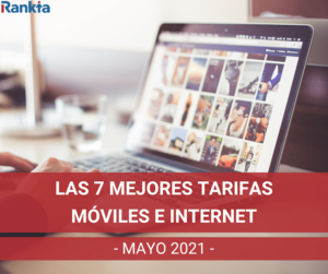 Las 7 mejores ofertas de Internet y móvil para mayo de 2021 Las 7 mejores ofertas de Internet y móvil para mayo de 2021