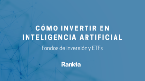 ¿Cómo invertir en Inteligencia Artificial (IA) en 2025?