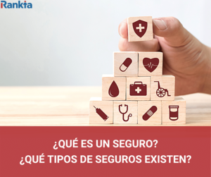 ¿Qué es un seguro?¿Qué tipos de seguros existen? Guía completa