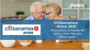 Afore Citibanamex 2022: requisitos, consulta de saldo y trámites por desempleo