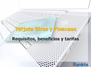 Tarjeta de crédito Giros y Finanzas: requisitos, beneficios y tarifas