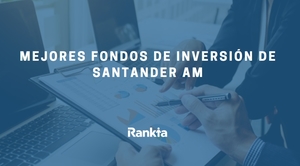 Mejores fondos de inversión de Santander AM