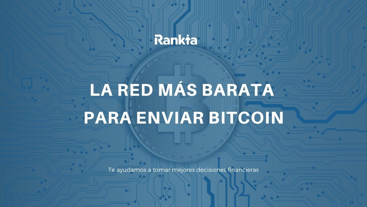 La red más barata para enviar Bitcoin | Rankia