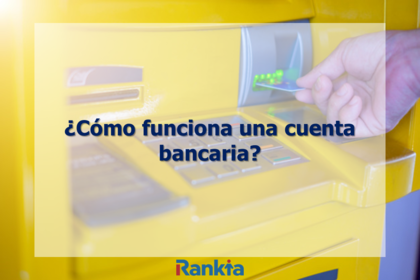 ¿Cómo funciona una cuenta bancaria? ¿Cómo funciona una cuenta bancaria?