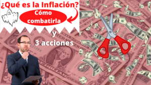 ¿Qué es la inflación?✂️💵 Cómo combatirla ►3 oportunidades si se dispara📈