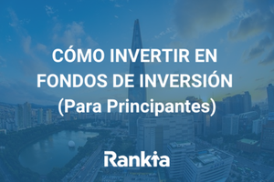 Guía sobre cómo invertir en fondos de inversión