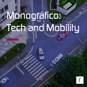 Monográfico: Tech and Mobility