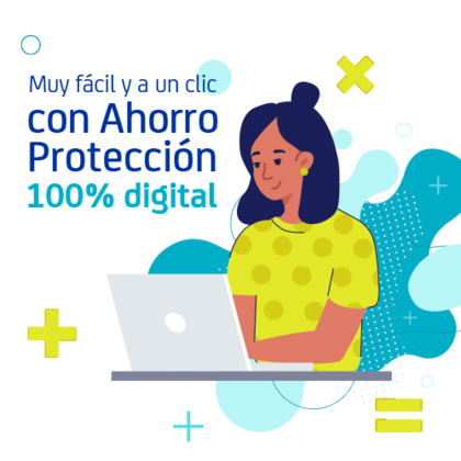 Ahorro 100% digital de Protección Ahorro 100% digital de Protección