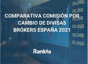 Comisión por cambio de divisa: ¿Qué es? Comparativa Brókers España 2023