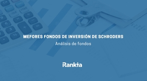 Mejores fondos de inversión de Schroders