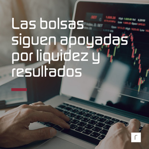 Las bolsas siguen apoyadas por la liquidez y los resultados empresariales