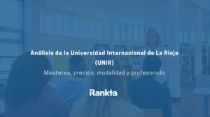 Analizando la Universidad Internacional de la Rioja (UNIR): másteres, precios y opiniones