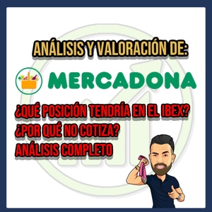 ¿Cuánto valdría MERCADONA si cotizara en BOLSA?