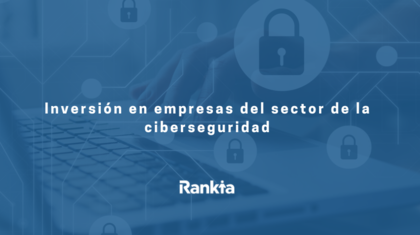 Concienciación sobre seguridad cibernética | Inversión en empresas del sector